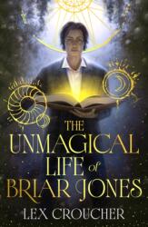 The Unmagical Life of Briar Jones (ISBN: 9781399624633)