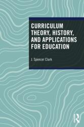Curriculum Theory, History, and Applications for Education (ISBN: 9781032989341)