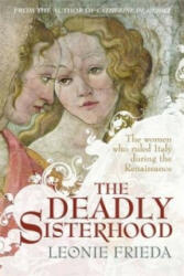 Deadly Sisterhood - Leonie Frieda (2013)