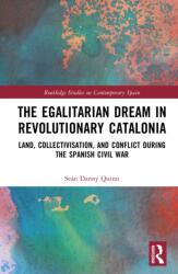 The Egalitarian Dream in Revolutionary Catalonia (ISBN: 9781041073031)