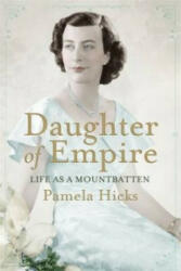 Daughter of Empire - Pamela Hicks (2013)