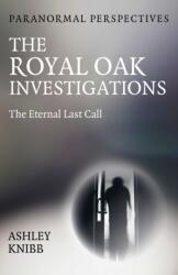 Paranormal Perspectives - The Royal Oak Investigations (ISBN: 9781917704229)