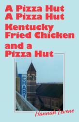 A Pizza Hut, a Pizza Hut, Kentucky Fried Chicken and a Pizza Hut (ISBN: 9781917008211)