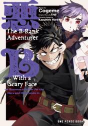 The B-Rank Adventurer with a Scary Face Becomes a Father for the Hero and His Friends Volume 2 - Kazuhiro Hara (ISBN: 9781642735468)