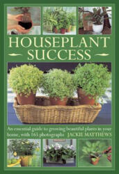 Houseplant Success - Jackie Matthews (2013)