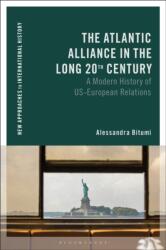 The Atlantic Alliance in the Long 20th Century (ISBN: 9781350583719)