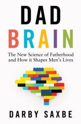 Dad Brain - Darby Saxbe (ISBN: 9781847928801)