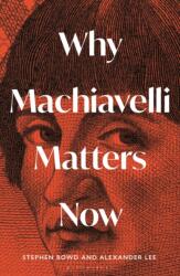 Why Machiavelli Matters Now (ISBN: 9781399410847)