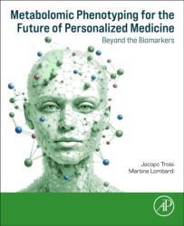 Metabolomic Phenotyping for the Future of Personalized Medicine (ISBN: 9780443236778)