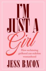 I'm Just a Girl (ISBN: 9780349447018)