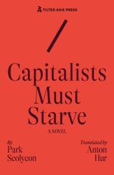 Capitalists Must Starve (ISBN: 9781917126212)