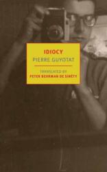 Peter Behrman de Sinéty - Idiocy - Peter Behrman de Sinéty (ISBN: 9781681379197)