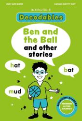 Kingfisher Decodables Ben and the Ball: Beginning Letters II (ISBN: 9781035098569)