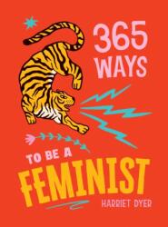 365 Ways to Be a Feminist (ISBN: 9781837998036)