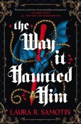 The Way It Haunted Him - Laura R. Samotin (ISBN: 9781835412312)