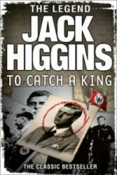 To Catch a King - Jack Higgins (2013)