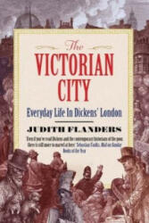 Victorian City - Judith Flanders (2013)