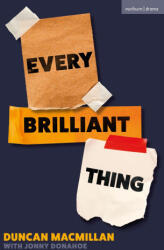Every Brilliant Thing - Duncan Macmillan (ISBN: 9781350655041)