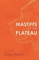 Mastiffs of the Plateau (ISBN: 9781910760376)