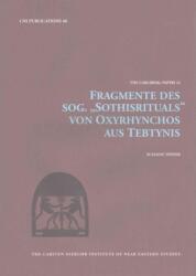Fragmente des Sog. 'Sothisrituals' von Oxyrhynchos aus Tebtynis (ISBN: 9788763543644)