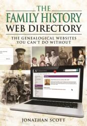 Family History Web Directory: The Genealogical Websites You Can't Do Without (ISBN: 9781473837997)
