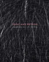 Gabriel De La Mora: Drive and Method (ISBN: 9788475069654)