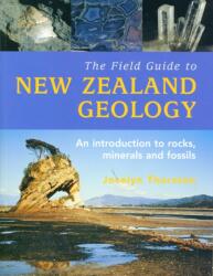 The Field Guide To New Zealand Geology, (ISBN: 9780143202592)