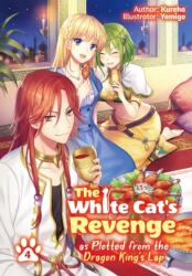 The White Cat's Revenge as Plotted from the Dragon King's Lap: Volume 4 (ISBN: 9781718319981)