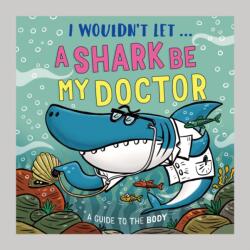 I Wouldn’t Let a Shark Be My Doctor (ISBN: 9781526330963)