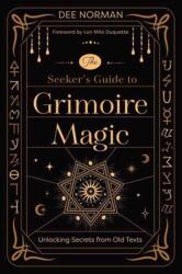 The Seeker's Guide to Grimoire Magic (ISBN: 9780738776071)