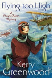 Flying Too High: Miss Phryne Fisher Investigates - Kerry Greenwood (2013)