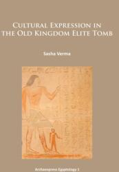 Cultural Expression in the Old Kingdom Elite Tomb (ISBN: 9781905739783)