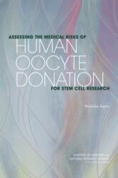 Assessing the Medical Risks of Human Oocyte Donation for Stem Cell Research (ISBN: 9780309103558)
