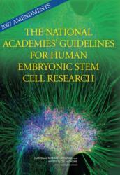 2007 Amendments to the National Academies' Guidelines for Human Embryonic Stem Cell Research (ISBN: 9780309105590)