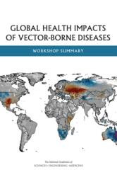 Global Health Impacts of Vector-Borne Diseases (ISBN: 9780309377591)