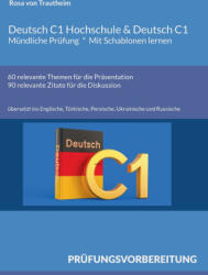 Deutsch C1 Hochschule & Deutsch C1 * Mündliche Prüfung * Mit Schablonen lernen - Rosa von Trautheim (ISBN: 9783695159369)