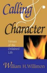 Calling & Character: Virtues of the Ordained Life (ISBN: 9780687090334)