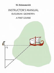 Instructor's Manual to Euclidean Geometry - Mark Solomonovich (ISBN: 9781450257855)