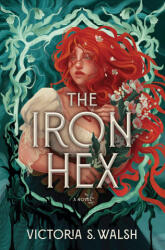 The Iron Hex - WALSH VICTORIA S (ISBN: 9780778306696)