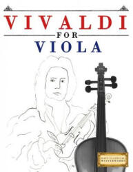 Vivaldi for Viola: 10 Easy Themes for Viola Beginner Book - Easy Classical Masterworks (ISBN: 9781983938047)