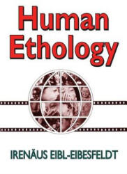 Human Ethology - Irenaus Eibl-Eibesfeldt (ISBN: 9780202309705)