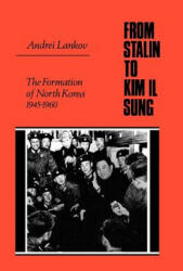 From Stalin to Kim Il Sung - Lankov (ISBN: 9780813531175)