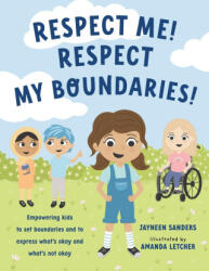 Respect Me! Respect My Boundaries! - Jayneen Sanders, Amanda Letcher (ISBN: 9781761160592)