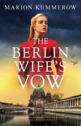 The Berlin Wife's Vow - Marion Kummerow (ISBN: 9781837902774)