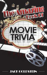 Amazing Book of Movie Trivia - Jack Goldstein (ISBN: 9781785381300)