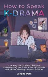 How to Speak KDRAMA (ISBN: 9781955650090)