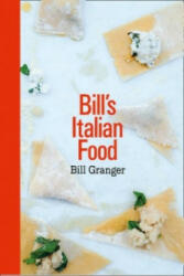 Bill's Italian Food - Bill Granger (2014)