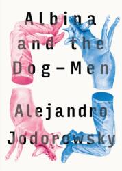 Albina And The Dog-men (ISBN: 9781632060549)
