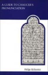 A Guide to Chaucer's Pronunciation (ISBN: 9780802063700)