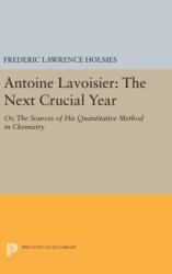 Antoine Lavoisier: The Next Crucial Year (ISBN: 9780691634791)